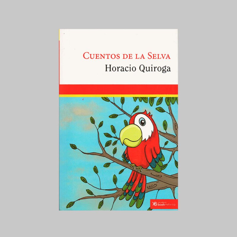 CUENTOS DE LA SELVA - HORACIO QUIROGA