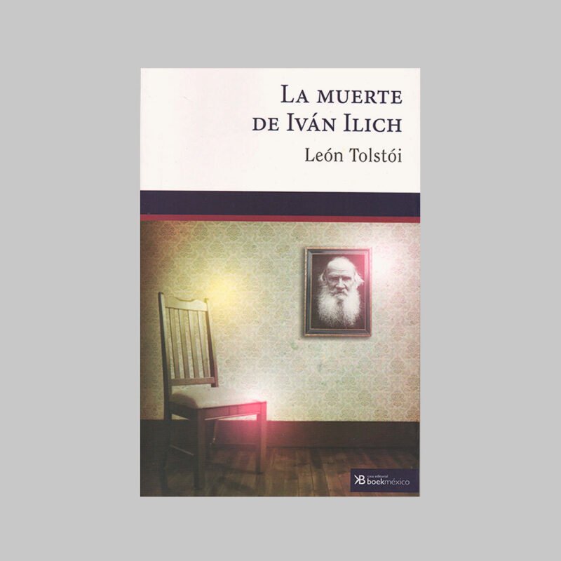 LA MUERTE DE IVÁN ILICH - LEÓN TOLSTÓI