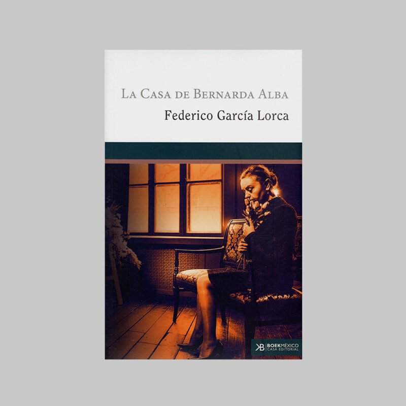 LA CASA DE BERNARDA ALBA - FEDERICO GARCÍA LORCA