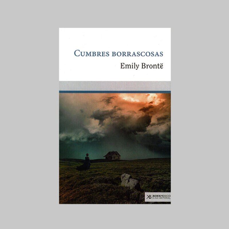 CUMBRES BORRASCOSAS - EMILY BRONTË
