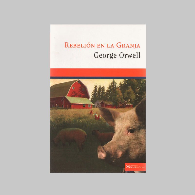 REBELIÓN EN LA GRANJA - GEORGE ORWELL