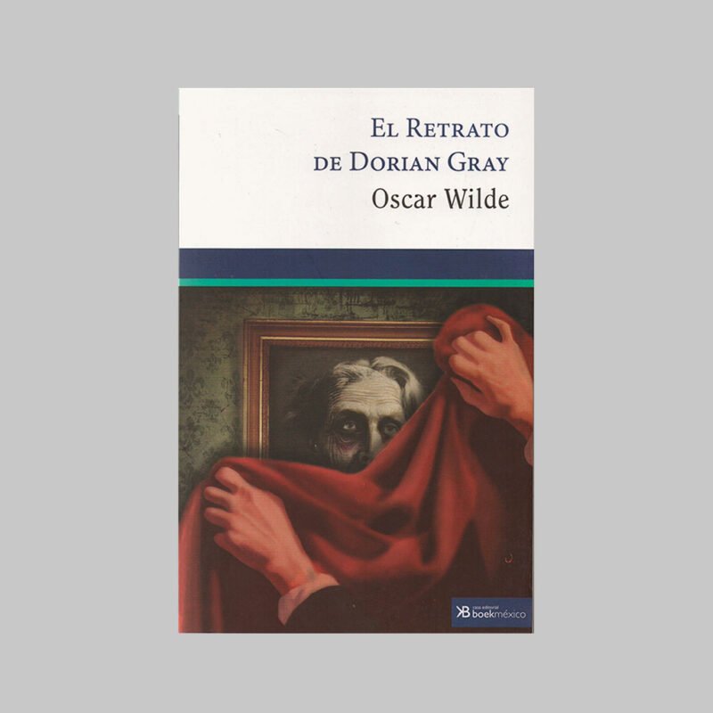 EL RETRATO DE DORIAN GRAY - OSCAR WILDE