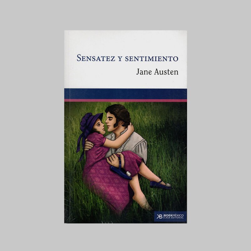 SENSATEZ Y SENTIMIENTO - JANE AUSTEN