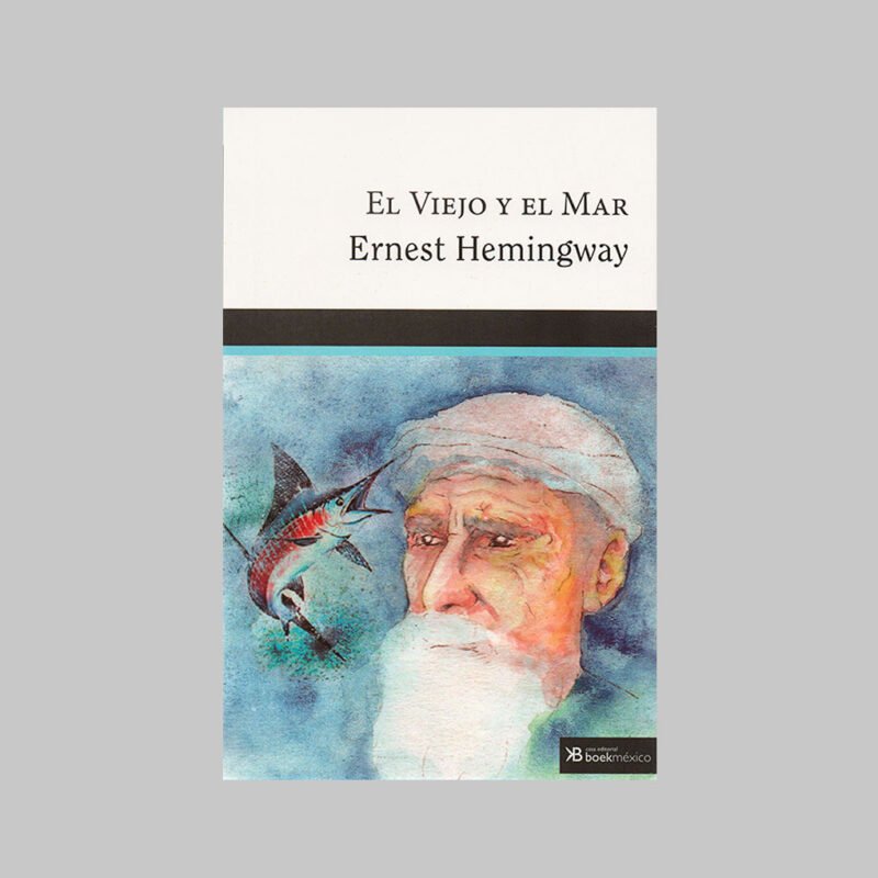 EL VIEJO Y EL MAR - ERNEST HEMINGWAY